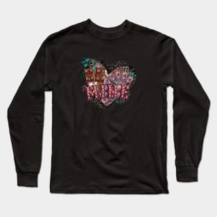 Be Mine Long Sleeve T-Shirt